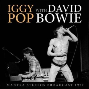 Iggy Pop With David Bowie - Mantra Studios Broadcast 1977 ryhmässä CD @ Bengans Skivbutik AB (1875752)