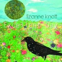 Knott Lizanne - Excellent Day ryhmässä CD @ Bengans Skivbutik AB (1876331)