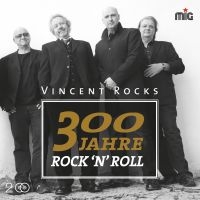 Vincent Rocks - 300 Jahre RockNRoll ryhmässä CD @ Bengans Skivbutik AB (1876351)