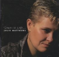 Matthews Julie - Such Is Life ryhmässä CD @ Bengans Skivbutik AB (1876382)