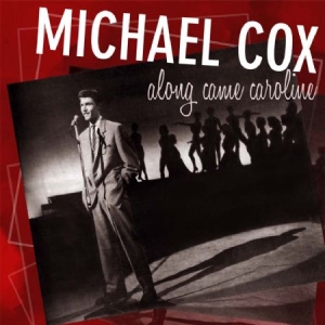 Cox Michael - Along Came Caroline ryhmässä CD @ Bengans Skivbutik AB (1877611)