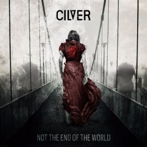 Cilver - Not The End Of The World ryhmässä CD @ Bengans Skivbutik AB (1877642)