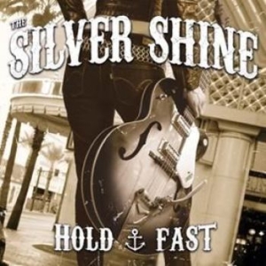 Silver Shine The - Hold Fast ryhmässä CD @ Bengans Skivbutik AB (1878796)