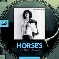 Patti Smith : Horses ryhmässä ME SUOSITTELEMME / Musiikkikirjat @ Bengans Skivbutik AB (1881633)