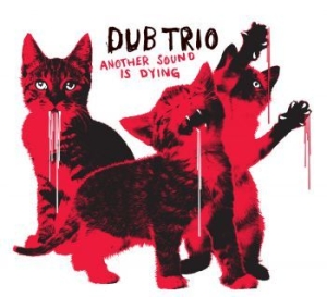 Dub Trio - Another Sound Is Dying ryhmässä CD @ Bengans Skivbutik AB (1881732)