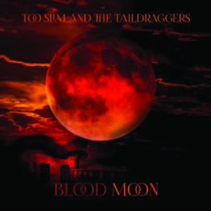 Too Slim & The Taildraggers - Blood Moon ryhmässä CD @ Bengans Skivbutik AB (1883789)