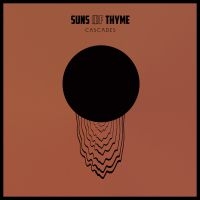 Suns Of Thyme - Cascades - Digipack ryhmässä CD @ Bengans Skivbutik AB (1883834)