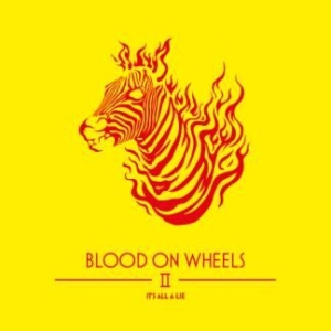 Blood On Wheels - It's All A Lie (Inkl.Cd) ryhmässä VINYYLI @ Bengans Skivbutik AB (1883965)