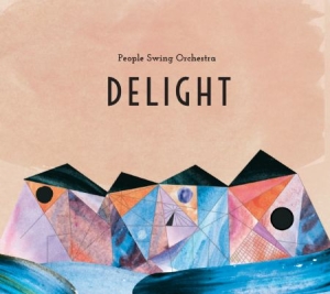 People Swing Orchestra - Delight ryhmässä CD @ Bengans Skivbutik AB (1894588)