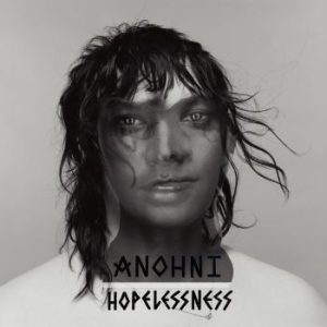 Anohni - Hopelessness ryhmässä ME SUOSITTELEMME / Bäst Album Under 10-talet / Bäst Album Under 10-talet - Pitchfork @ Bengans Skivbutik AB (1894865)