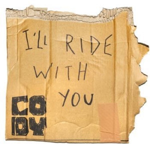 Cody - I'll Ride With You ryhmässä CD @ Bengans Skivbutik AB (1894868)