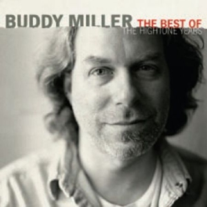 Buddy Miller - Best Of The Hightone Years ryhmässä CD @ Bengans Skivbutik AB (1901584)