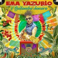 Yazurlo Ema & Quilombo Sonoro - Ema Yazurlo & Quilombo Sonoro ryhmässä CD @ Bengans Skivbutik AB (1901745)