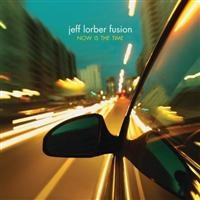 Lorber Jeff/Fusion - Now Is The Time ryhmässä CD @ Bengans Skivbutik AB (1902549)