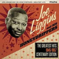 Liggins Joe And His Honeydrippers - Greatest Hits 1945-57 ryhmässä CD @ Bengans Skivbutik AB (1902577)