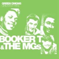 Booker T And Mg's - Green Onions:Greatest Hits ryhmässä CD @ Bengans Skivbutik AB (1902640)