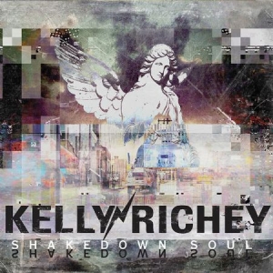 Richey Kelly - Shakedown Soul ryhmässä CD @ Bengans Skivbutik AB (1902744)