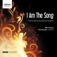 Hughes Bernard - I Am The Song - Choral Music ryhmässä ME SUOSITTELEMME / Joululahjavinkki: CD @ Bengans Skivbutik AB (1908208)