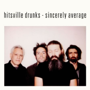 Hitsville Drunks - Sincerely Average ryhmässä Rock @ Bengans Skivbutik AB (1908212)