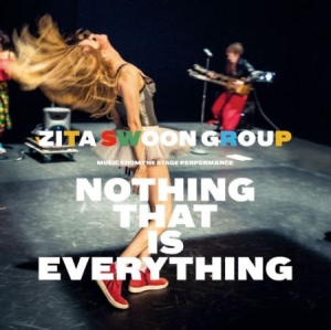 Zita Swoon Group - Nothing That Is Everything ryhmässä CD @ Bengans Skivbutik AB (1908216)