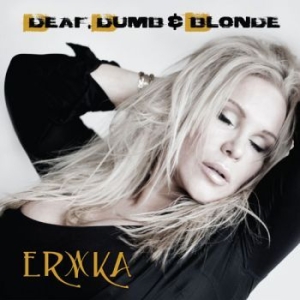 Erika - Deaf, Dumb & Blonde ryhmässä Minishops / Erika @ Bengans Skivbutik AB (1908782)