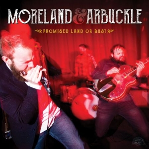 Moreland & Arbuckle - Promised Land Or Bust ryhmässä CD @ Bengans Skivbutik AB (1909848)