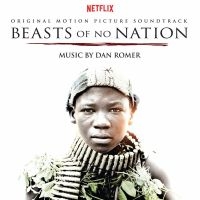 Blandade Artister - Beasts Of No Nation (Dan Romer) ryhmässä CD @ Bengans Skivbutik AB (1909958)