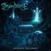 Dawn Of Disease - Worship The Grave ryhmässä CD @ Bengans Skivbutik AB (1909975)