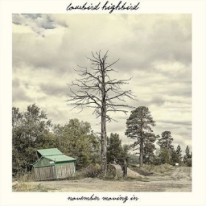 Lowbird Highbird - November Moving In ryhmässä CD @ Bengans Skivbutik AB (1911125)