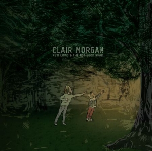 Clair Morgan - New Lions And The Not-Good Night ryhmässä ME SUOSITTELEMME / Joululahjavinkki: CD @ Bengans Skivbutik AB (1912490)