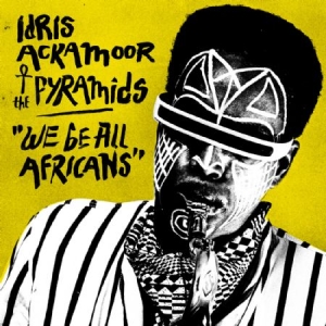 Ackamoor Idris & The Pyramids - We Be All Africans ryhmässä VINYYLI @ Bengans Skivbutik AB (1912510)