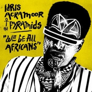 Ackamoor Idris & The Pyramids - We Be All Africans ryhmässä CD @ Bengans Skivbutik AB (1912511)