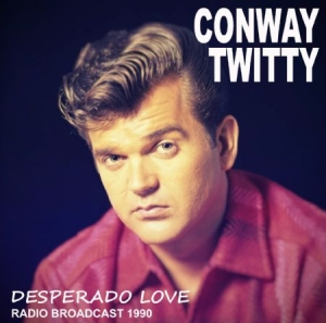 Twitty Conway - Desperado Love ryhmässä CD @ Bengans Skivbutik AB (1916284)