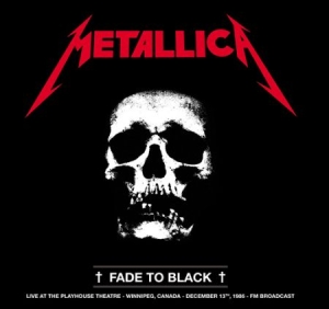 Metallica - Fade To Black (1986 Fm) ryhmässä CD @ Bengans Skivbutik AB (1916537)