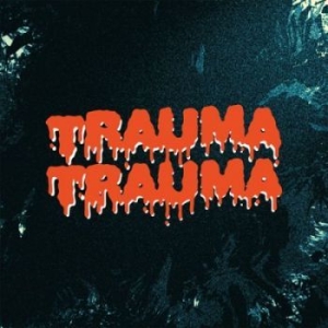 Trauma Trauma - Trauma Trauma ryhmässä Labels / Flora & Fauna @ Bengans Skivbutik AB (1920032)