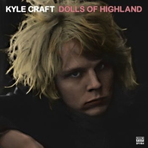 Kyle Craft - Dolls Of Highland ryhmässä ME SUOSITTELEMME / Joululahjavinkki: CD @ Bengans Skivbutik AB (1921165)