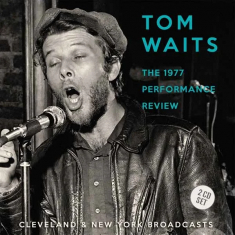 Tom Waits - 1977 Performance Review The (2 Cd) ryhmässä Minishops / Tom Waits @ Bengans Skivbutik AB (1921176)