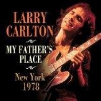 Larry Carlton - My Father's Place, New York 1978 ryhmässä CD @ Bengans Skivbutik AB (1921179)