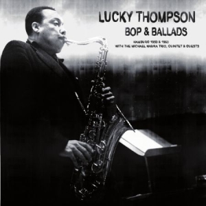 Lucky Thompson - Bop & Ballads ryhmässä CD @ Bengans Skivbutik AB (1921689)