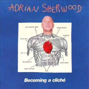 Sherwood Adrian - Becoming A Cliche ryhmässä CD @ Bengans Skivbutik AB (1921707)