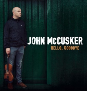 Mccusker John - Hello, Goodbye ryhmässä ME SUOSITTELEMME / Joululahjavinkki: CD @ Bengans Skivbutik AB (1921741)