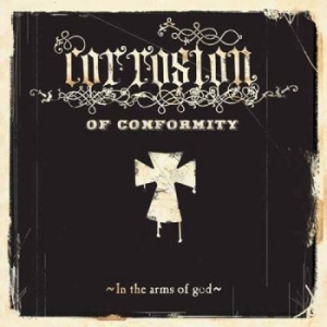 Corrosion Of Conformity - In The Arms Of God ryhmässä CD @ Bengans Skivbutik AB (1925781)