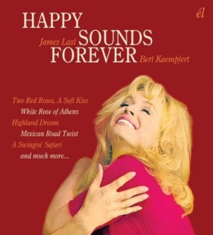 Last James / Bert Kaempfert - Happy Sounds Forever ryhmässä CD @ Bengans Skivbutik AB (1925920)