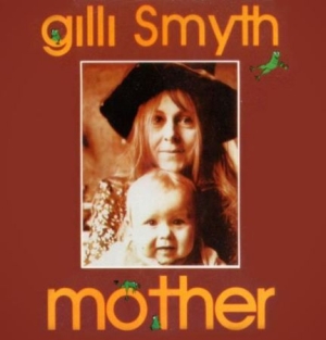 Smyth Gilli - Mother (Remastered) ryhmässä CD @ Bengans Skivbutik AB (1925925)