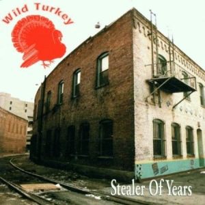 Wild Turkey - Stealer Of Years ryhmässä CD @ Bengans Skivbutik AB (1925948)