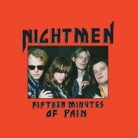 Nightmen - Fifteen Minutes Of Pain ryhmässä Lövley Records @ Bengans Skivbutik AB (1929772)