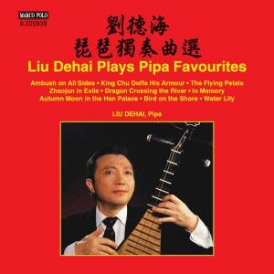 Liu Dehai - Liu Dehai Plays Pipa Favourites ryhmässä CD @ Bengans Skivbutik AB (1931674)