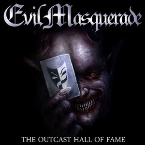 Evil Masquerade - Outcast Hall Of Fame ryhmässä CD @ Bengans Skivbutik AB (1946621)