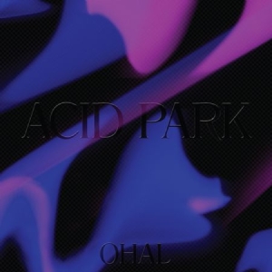 Ohal - Acid Park ryhmässä VINYYLI @ Bengans Skivbutik AB (1946716)