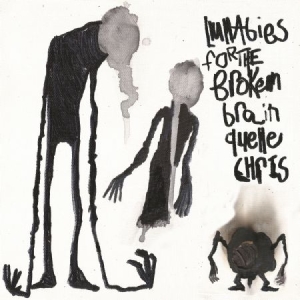 Quelle Chris - Lullabies For The Broken Brain ryhmässä CD @ Bengans Skivbutik AB (1946798)